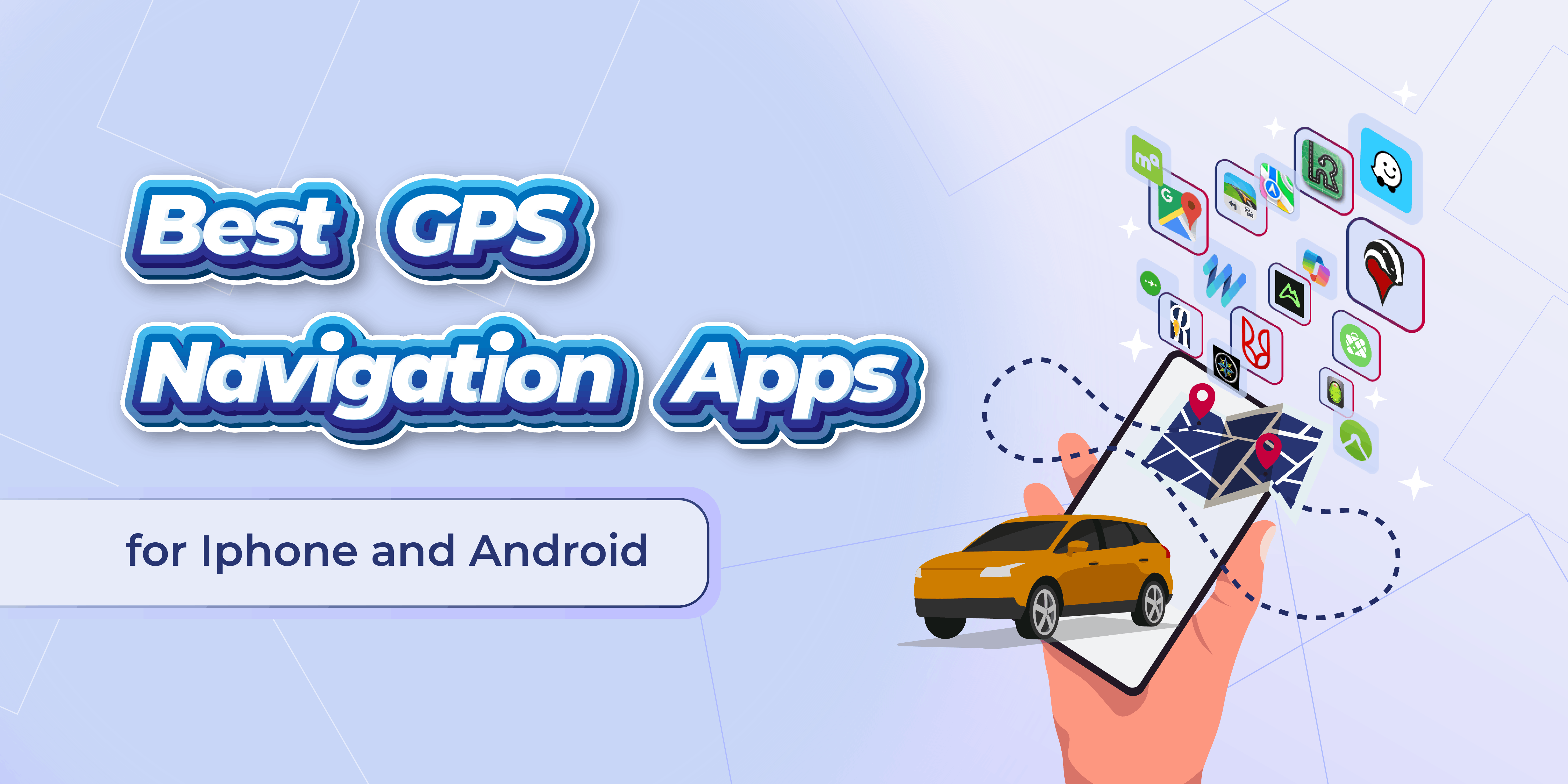 Best GPS Navigation Apps for iPhone and Android_Main Graphic
