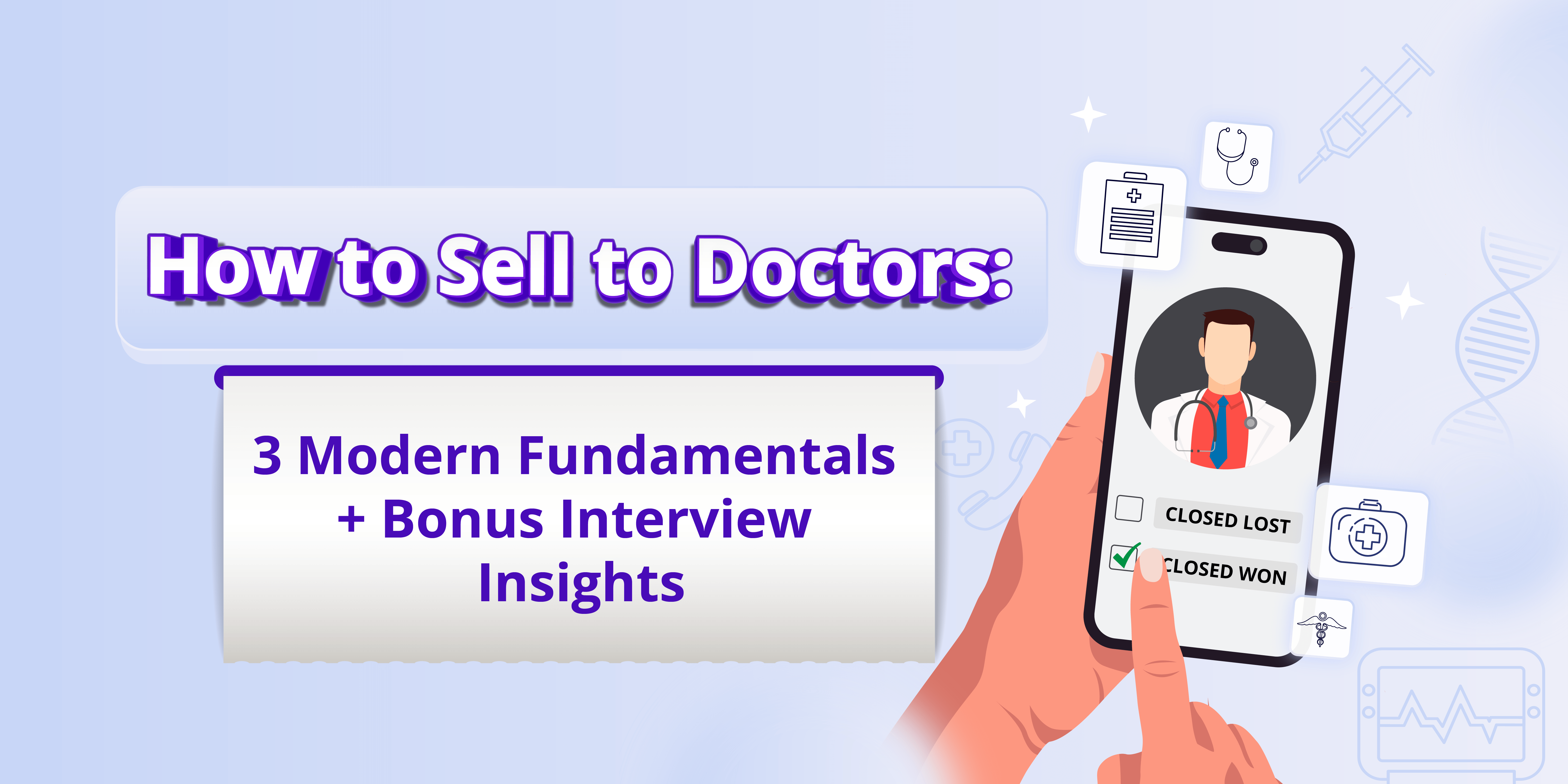 How to Sell to Doctors: 3 Modern Fundamentals + Bonus Interview Insights