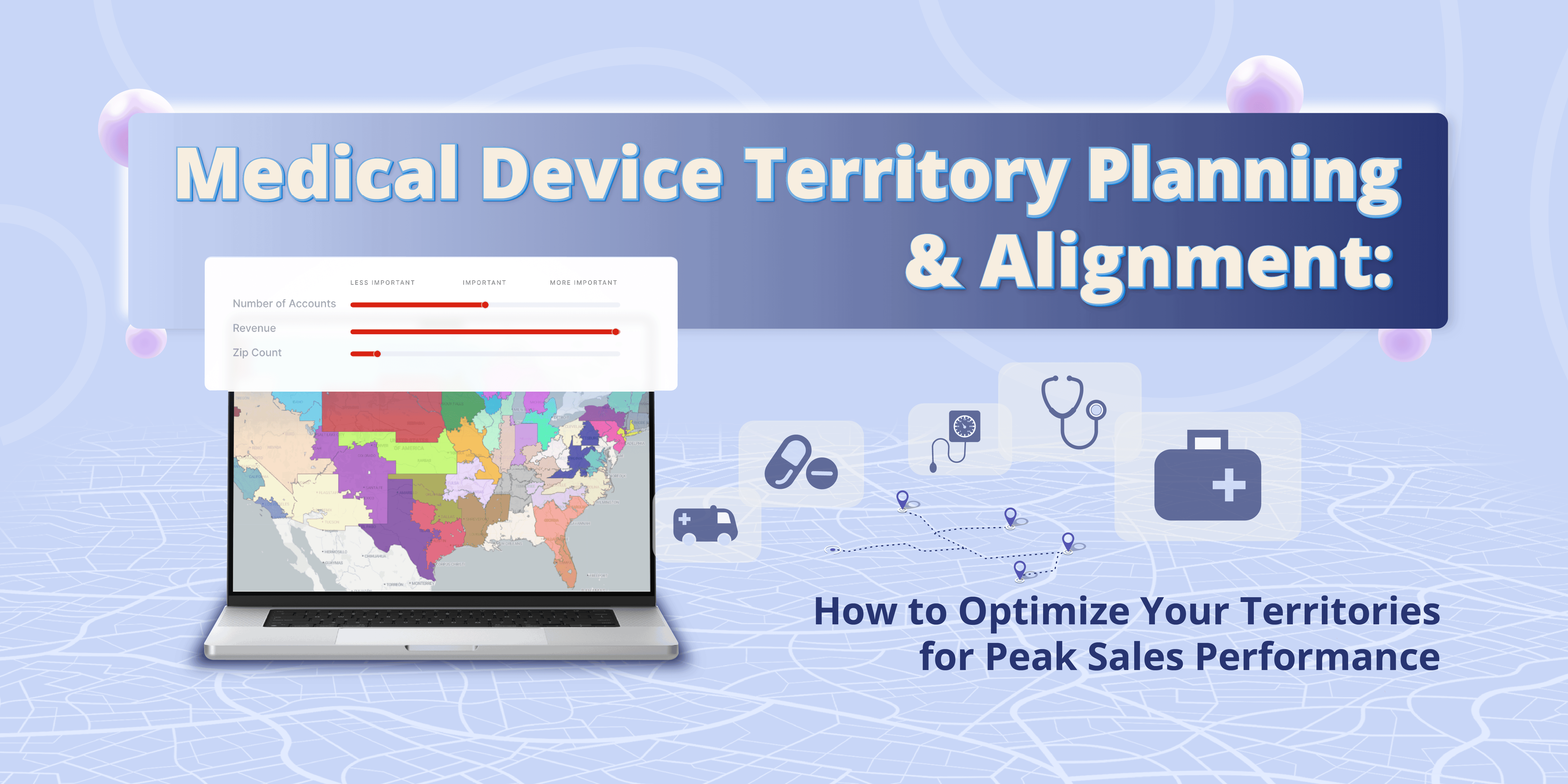 Medical Device Territory Planning & Alignment: How to Optimize Your Territories for Peak Sales Performance