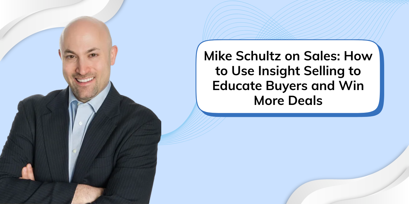 Mike Schultz Sales Insight Selling