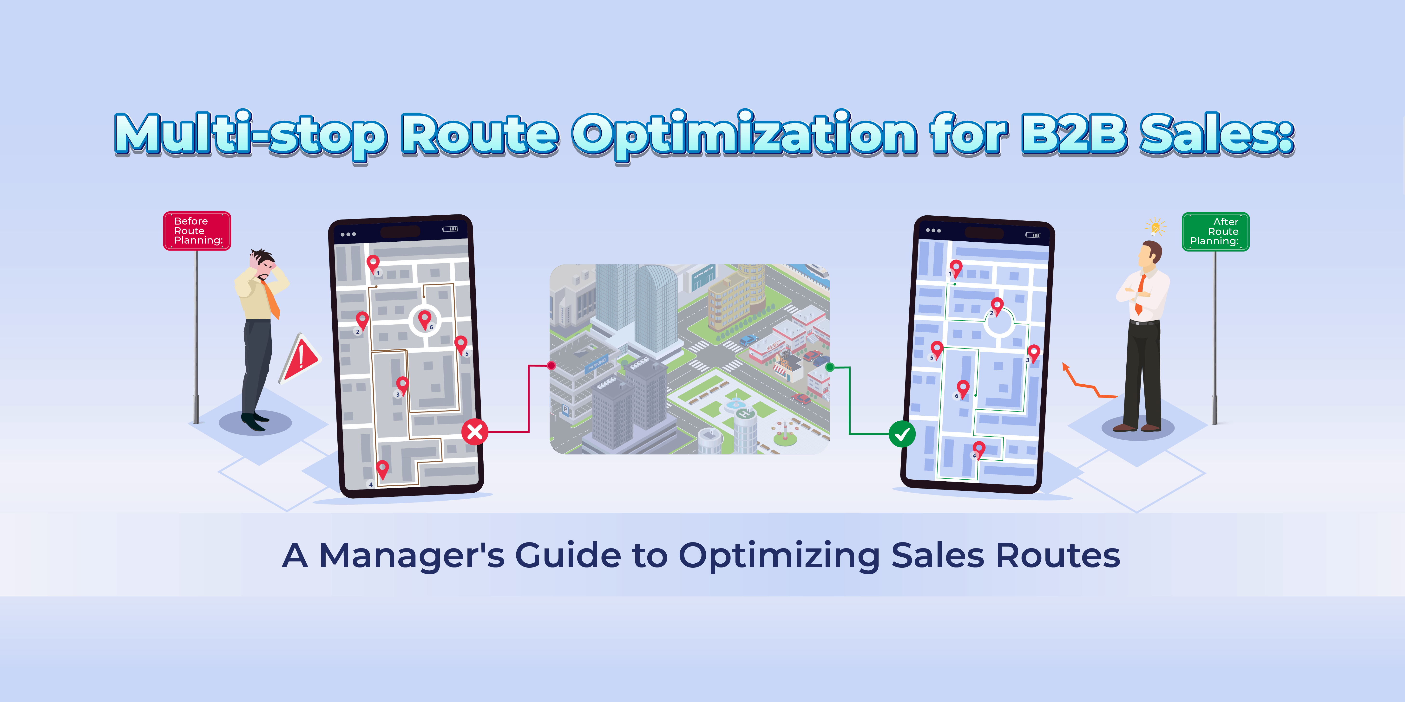 Multi-Stop Route Optimization for B2B Sales: A Manager's Guide to Optimizing Sales Routes