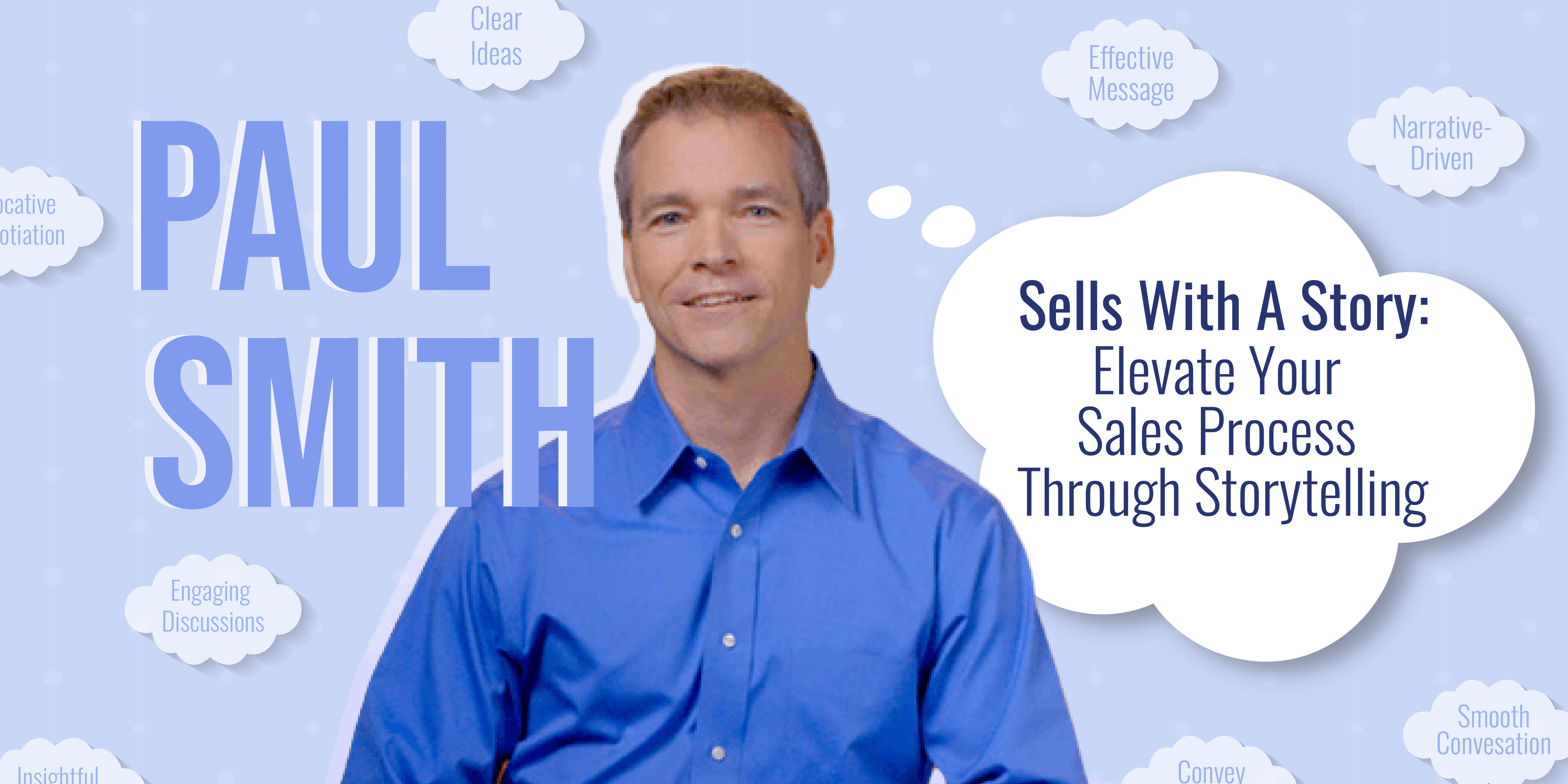 Paul Smith Sells With A Story: Elevate Your Sales Process Through Storytelling