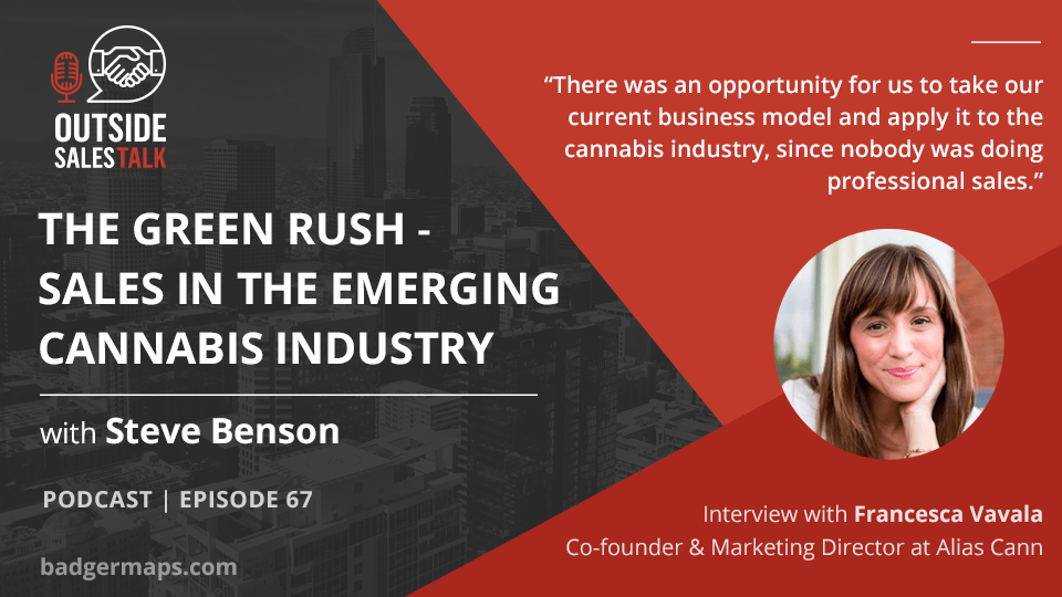The Green Rush: Sales in the Emerging Cannabis Industry - Outside Sales Talk with Francesca Vavala